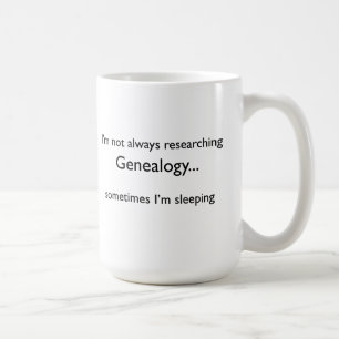 No estoy investigando siempre la genealogía… Taza