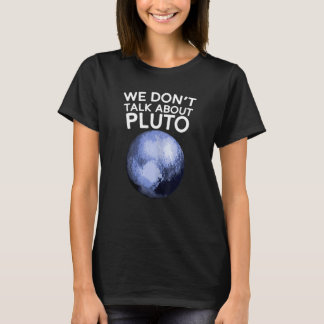 No Hablamos Sobre La Camiseta De Plutón Divertido 