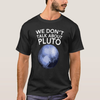 No Hablamos Sobre La Camiseta De Plutón Divertido 