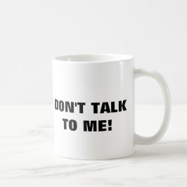 No hable conmigo la taza de café
