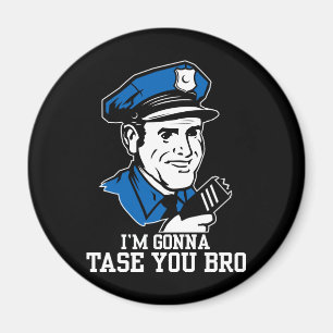 No hace Tase yo imán de Bro
