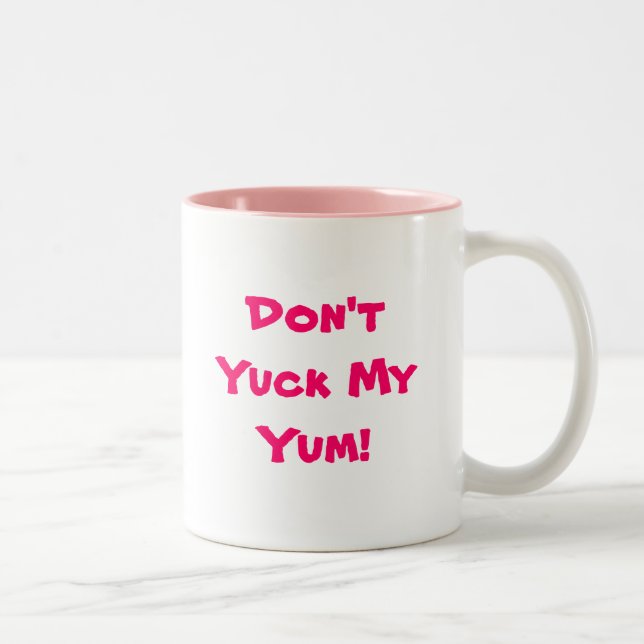 ¡No hace Yuck mi Yum! Taza (Derecha)
