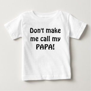 No haga para ser llamada mi camisa del bebé de la