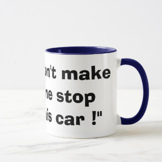 "No haga que para este coche!" Taza
