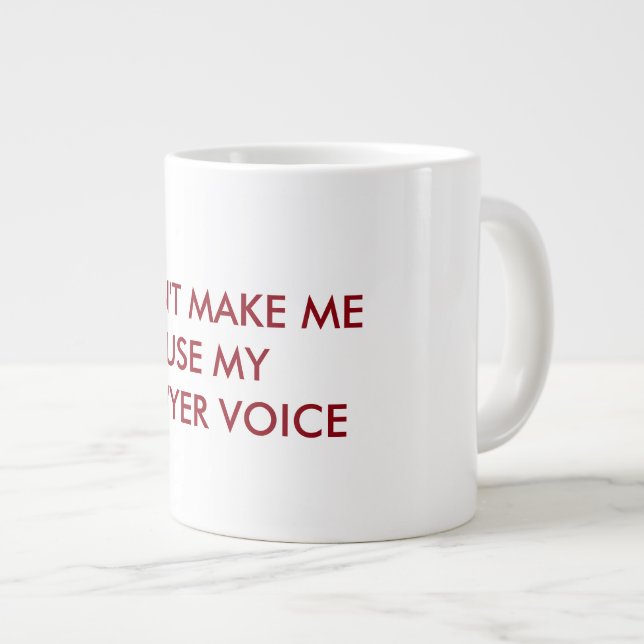 No haga que utiliza mi taza de la voz del abogado (Derecha)