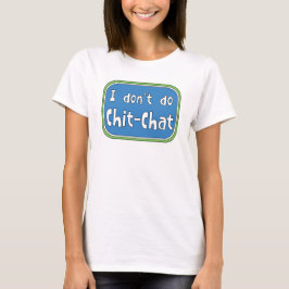 No hago camiseta Chit-Chat