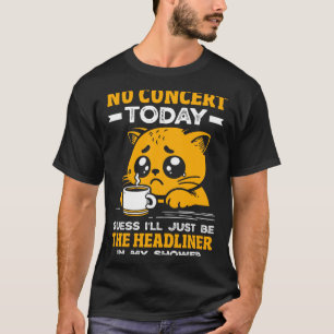 No Hay Concierto Hoy Camiseta Divertida De Gato Tr