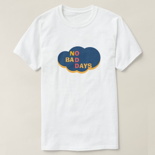 NO HAY DÍAS MALOS Camiseta Gráfica de Vibraciones  (Diseño del anverso)