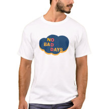 NO HAY DÍAS MALOS Camiseta Gráfica de Vibraciones 