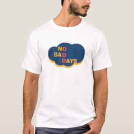 NO HAY DÍAS MALOS Camiseta Gráfica de Vibraciones 
