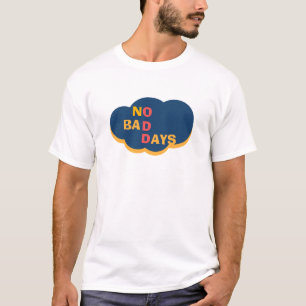 NO HAY DÍAS MALOS Camiseta Gráfica de Vibraciones