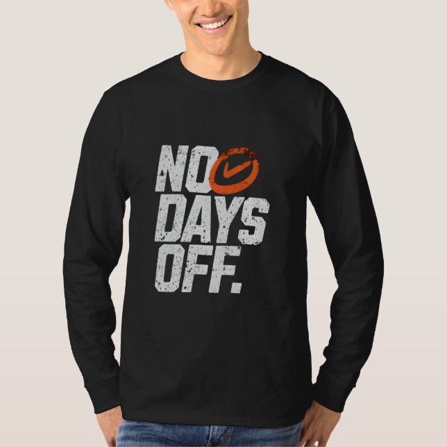 No hay días para la camiseta motivacional (Anverso)