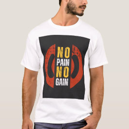 No hay dolor, no hay ganancia - Camiseta de motiva