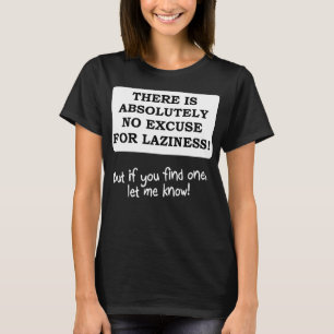 No hay excusa para la pereza Camiseta divertida