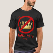 No hay forma de rey falso Camiseta No kings