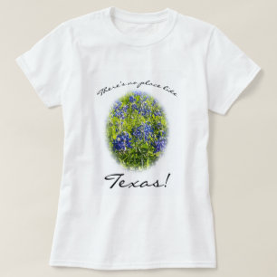 No hay lugar como la camiseta de Texas Blubonnet