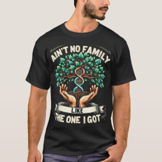 No Hay Ninguna Familia Como La Que Tengo Camiseta