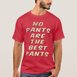 No hay pantalones son las mejores camisetas de los