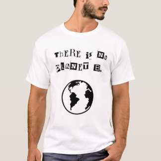 "No hay planeta B". Camiseta blanca y negra