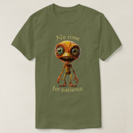 No hay tiempo para paciencia 002 camiseta