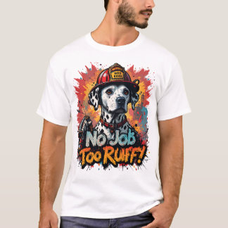 ¡No Hay Trabajo Demasiado Ruff! Camiseta de perro 