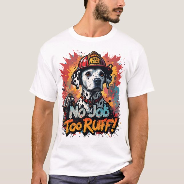 ¡No Hay Trabajo Demasiado Ruff! Camiseta de perro  (Anverso)