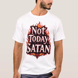 No hoy Satanás - Graciosa Cita Camiseta