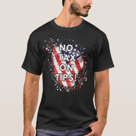 No Impuesto A Los Tips - Camiseta Patriótica