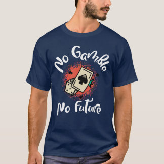 No juego ni camiseta de póquer futuro