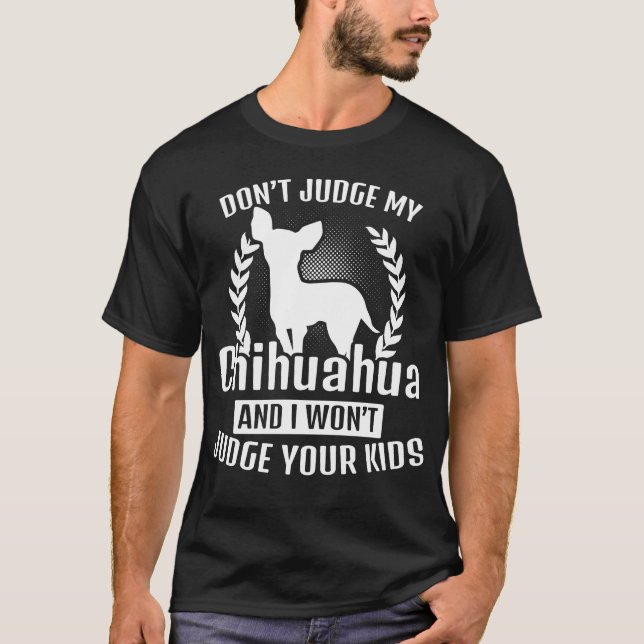 No juzgue mi camiseta de la chihuahua (Anverso)