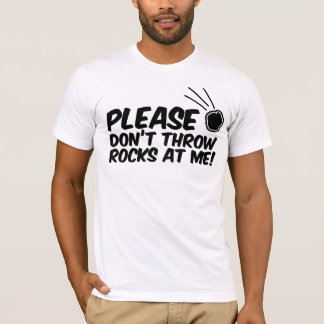 No lance por favor las rocas en mí camiseta