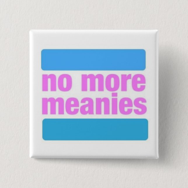 No más de Meanies - botón (trans*) (Anverso)