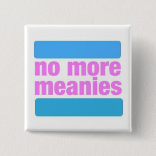 No más de Meanies - botón (trans*)