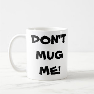 ¡No me asalte! Taza de café