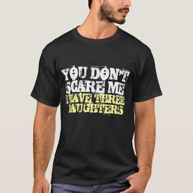 No me asustas, tengo camiseta de tres hijas (Anverso)