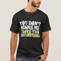 No me asustas, tengo una camiseta de dos hijas