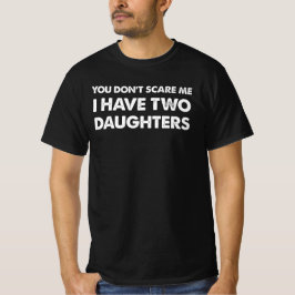 No me asustes, tengo dos hijas camisetas