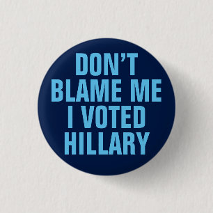 "No me culpe que voté por botón de Hillary"