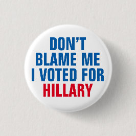 "No me culpe que voté por botón de Hillary"