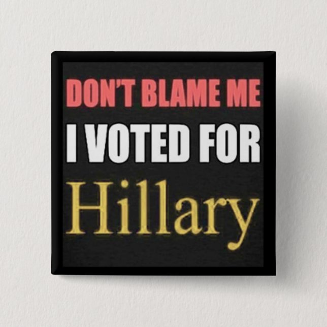 No me culpe que voté por el botón de Hillary (Anverso)