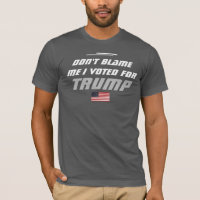 No me culpes, he votado por la camiseta de Trump