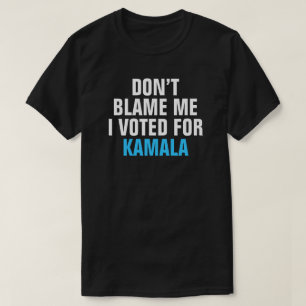 NO ME CULPES VOTÉ POR KAMALA - Camiseta