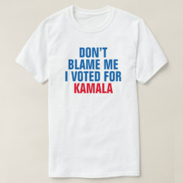 NO ME CULPES VOTÉ POR KAMALA - Camiseta