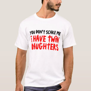 No me das miedo tengo camiseta de hijas gemelas