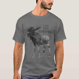 No me divierte la cita de Moose Camiseta