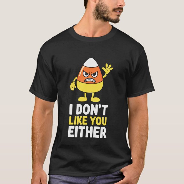 No Me Gustas A Mí Tampoco Camiseta De Caramelo De  (Anverso)