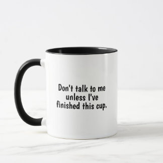 No me hables hasta que haya terminado esta taza