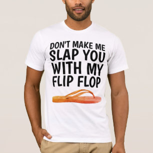 NO ME HAGAS DARTE UNA BROMA CON MIS Camisetas FLIP