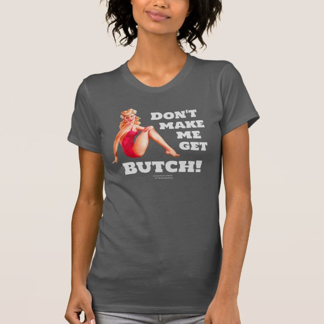 ¡No me hagas entender a Butch! Camiseta para hombr (Anverso)