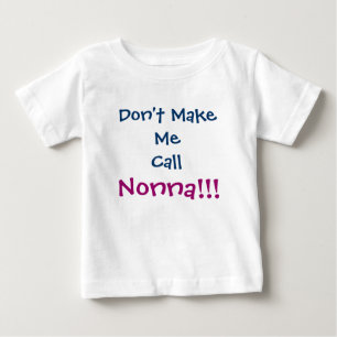 No me hagas llamar a la camiseta de bebé de Nonna